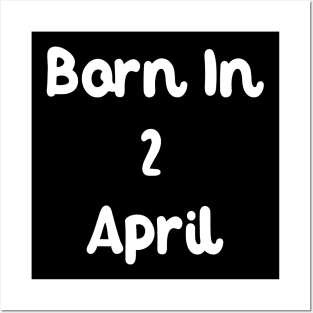 Born In 2 April Posters and Art